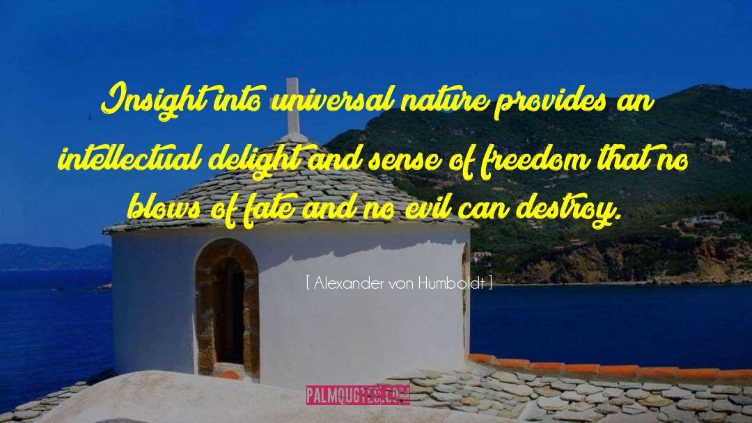 Alexander Von Humboldt Quotes: Insight into universal nature provides
