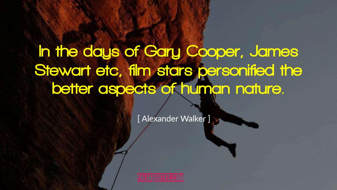Alexander Walker Quotes: In the days of Gary