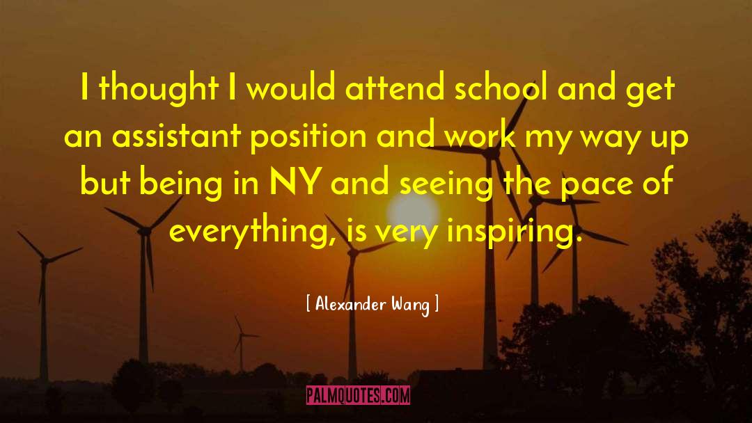 Alexander Wang Quotes: I thought I would attend