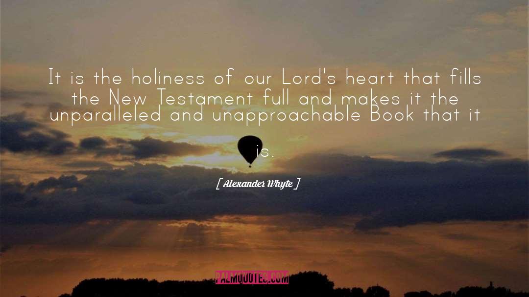 Alexander Whyte Quotes: It is the holiness of