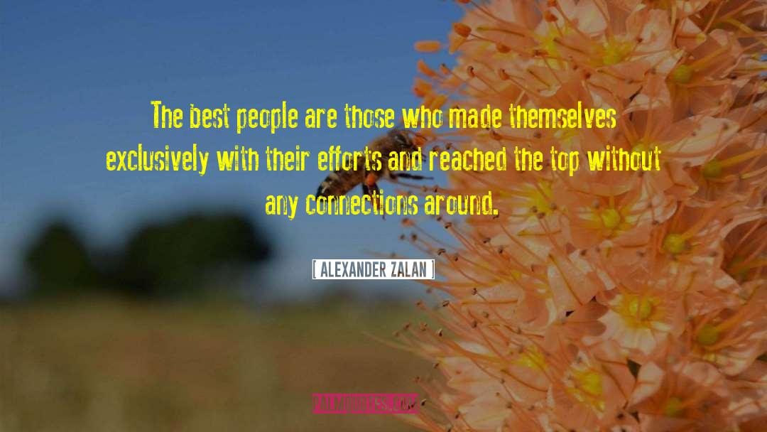 Alexander Zalan Quotes: The best people are those