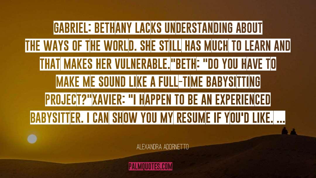 Alexandra Adornetto Quotes: Gabriel: Bethany lacks understanding about