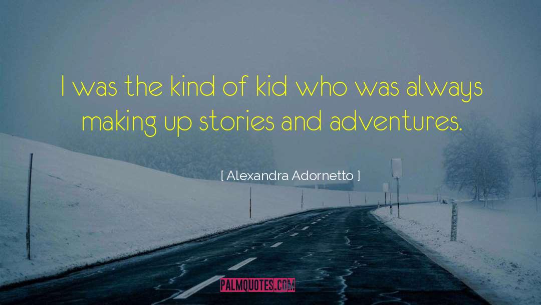 Alexandra Adornetto Quotes: I was the kind of