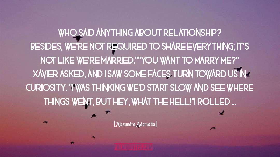 Alexandra Adornetto Quotes: Who said anything about relationship?