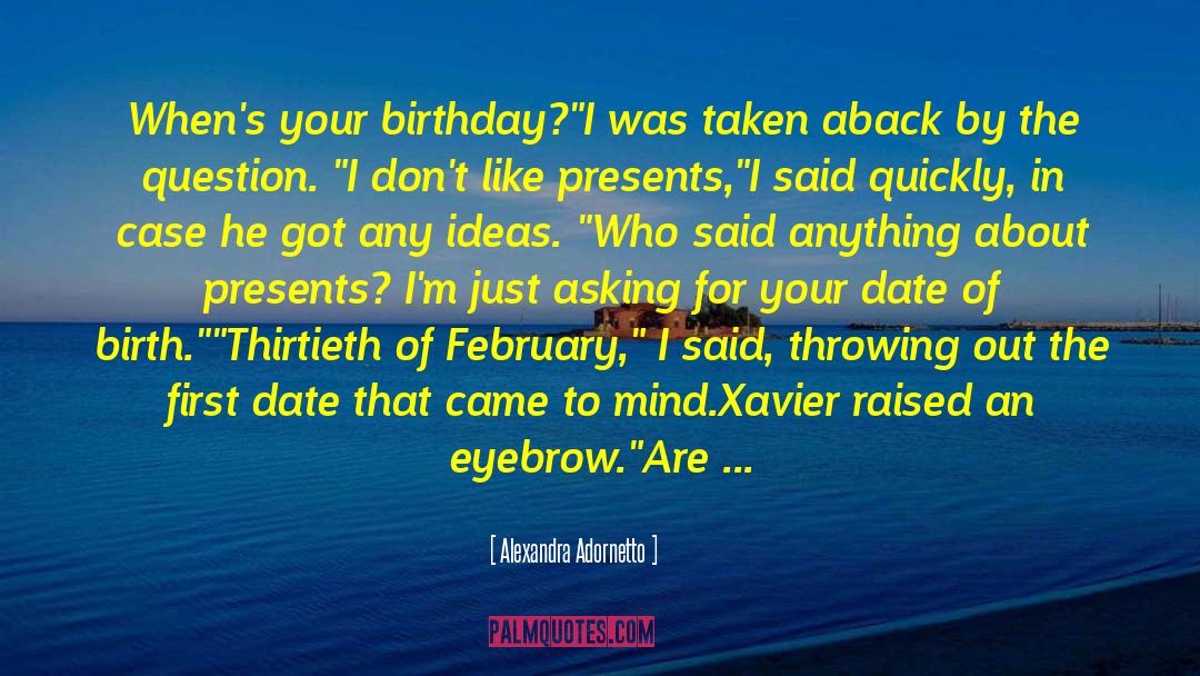 Alexandra Adornetto Quotes: When's your birthday?