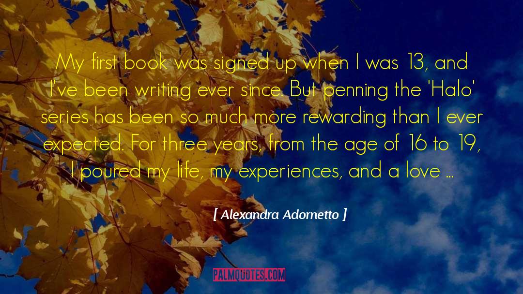 Alexandra Adornetto Quotes: My first book was signed