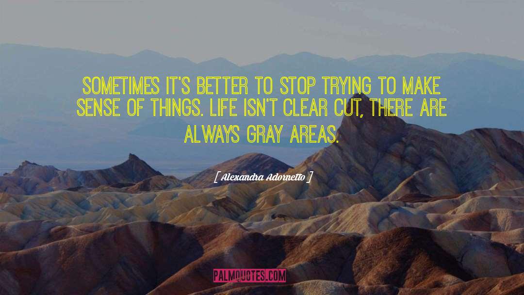 Alexandra Adornetto Quotes: Sometimes it's better to stop