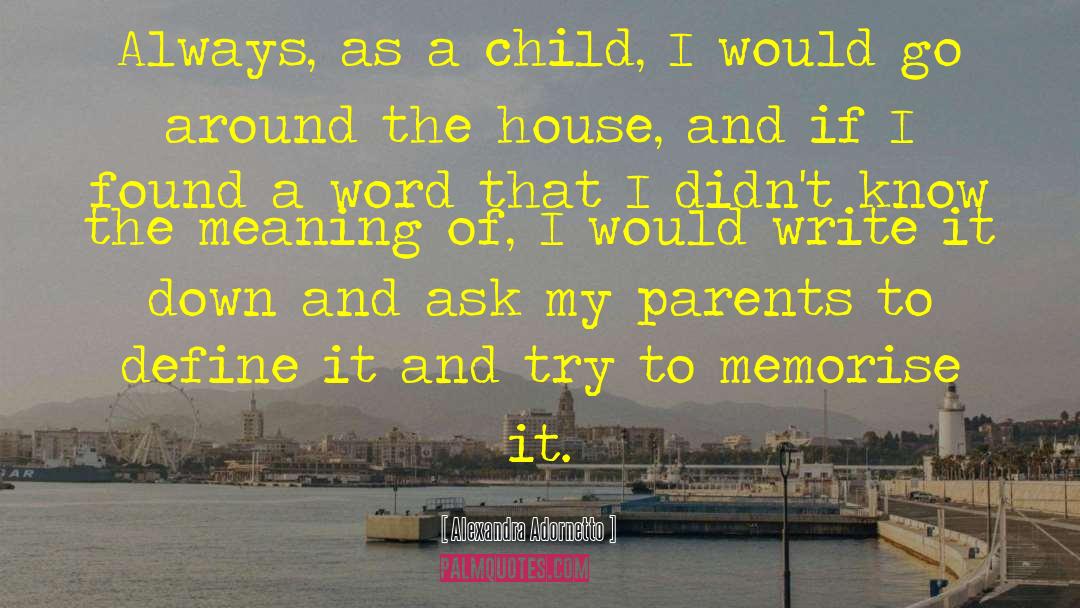 Alexandra Adornetto Quotes: Always, as a child, I