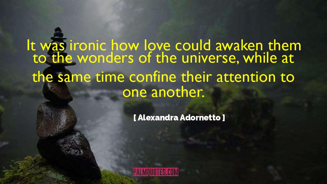 Alexandra Adornetto Quotes: It was ironic how love