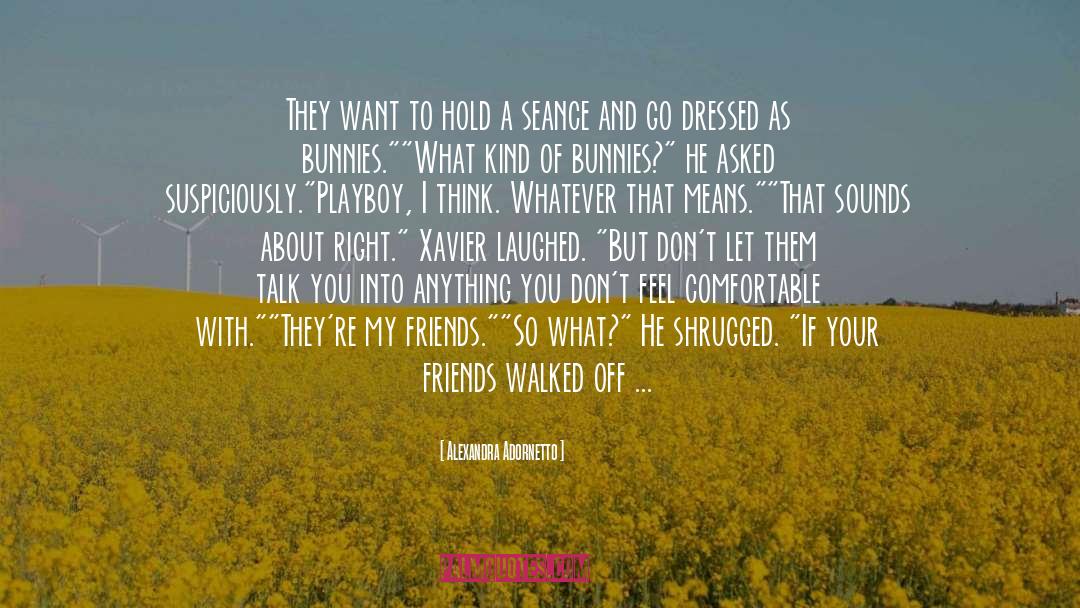 Alexandra Adornetto Quotes: They want to hold a