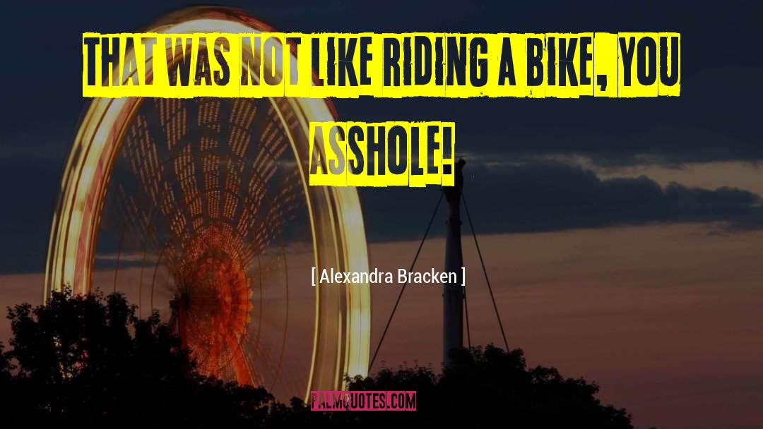 Alexandra Bracken Quotes: That was not like riding