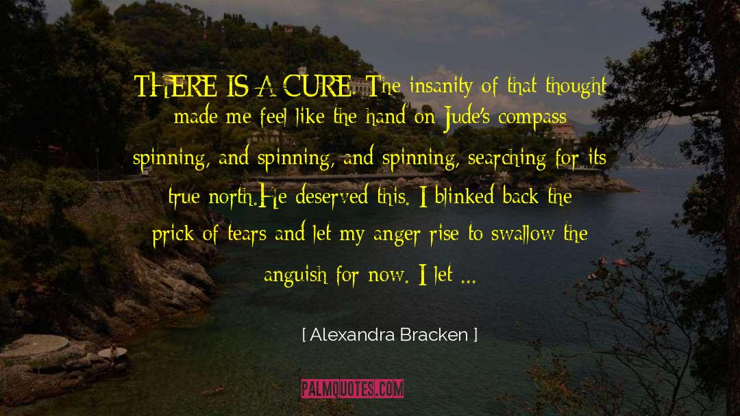 Alexandra Bracken Quotes: THERE IS A CURE. The