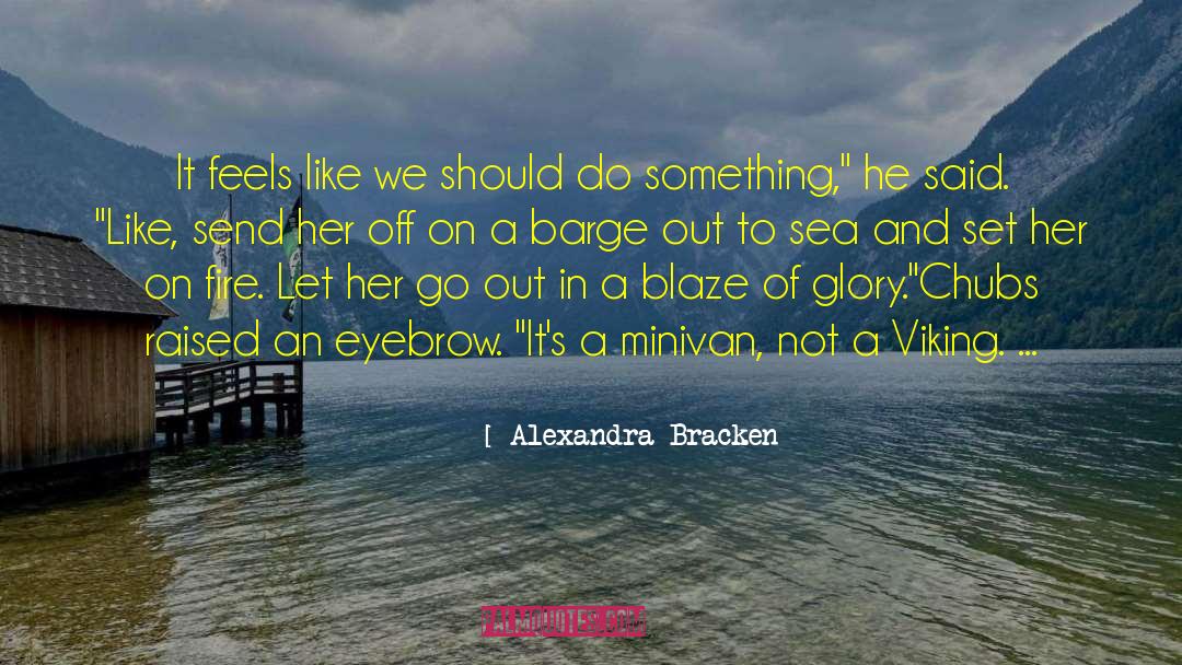 Alexandra Bracken Quotes: It feels like we should