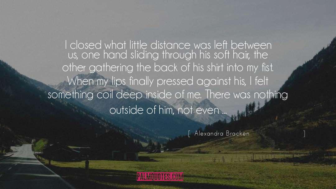 Alexandra Bracken Quotes: I closed what little distance