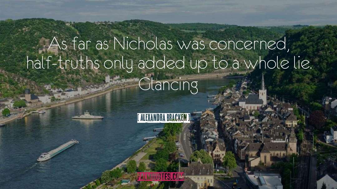 Alexandra Bracken Quotes: As far as Nicholas was