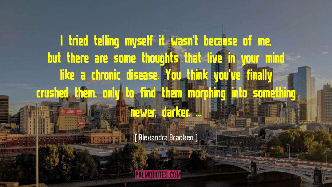 Alexandra Bracken Quotes: I tried telling myself it