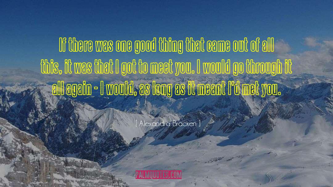 Alexandra Bracken Quotes: If there was one good