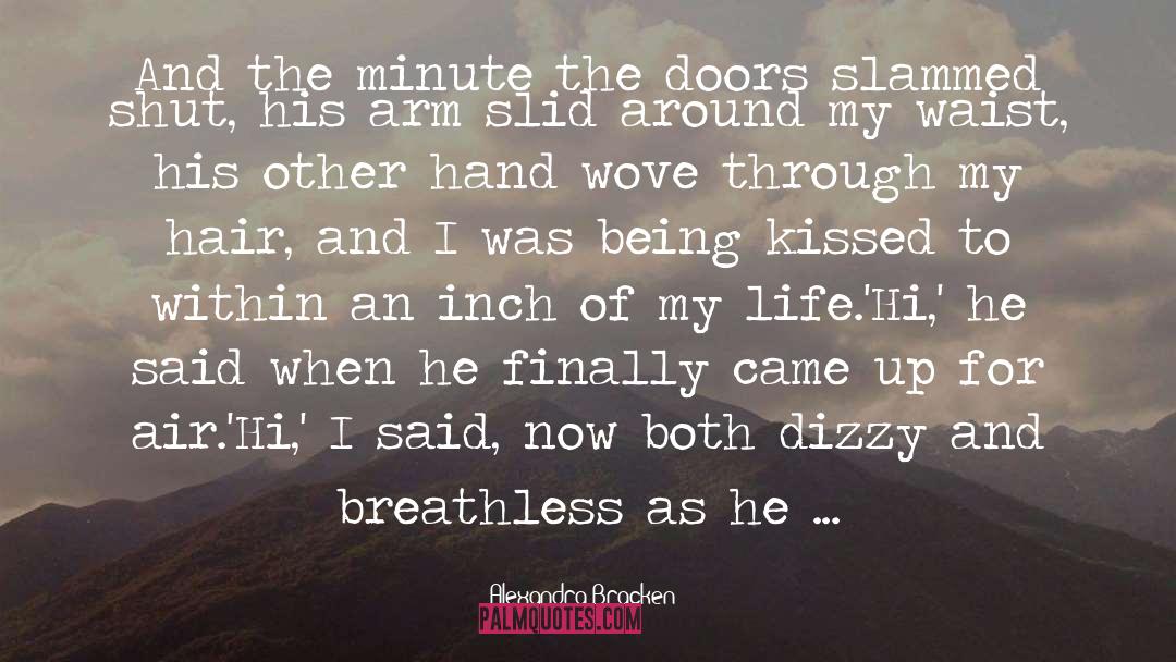 Alexandra Bracken Quotes: And the minute the doors
