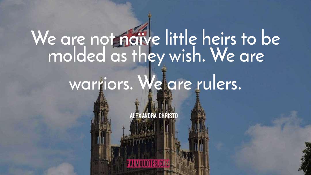 Alexandra Christo Quotes: We are not naïve little