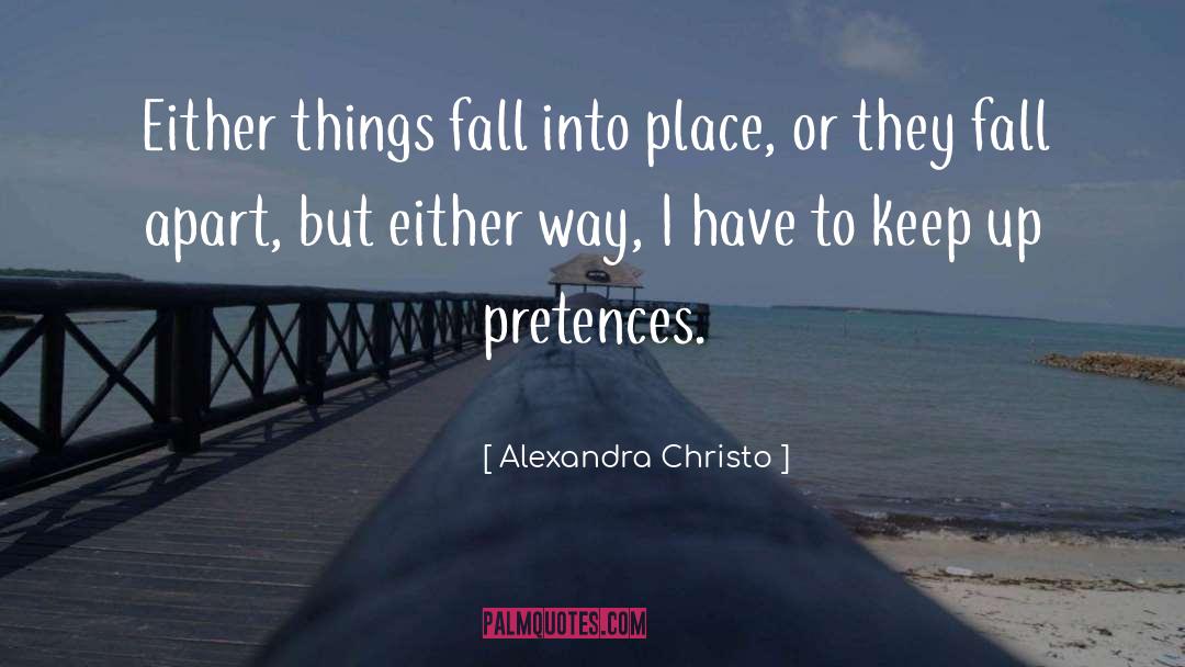 Alexandra Christo Quotes: Either things fall into place,