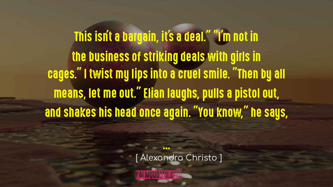 Alexandra Christo Quotes: This isn't a bargain, it's