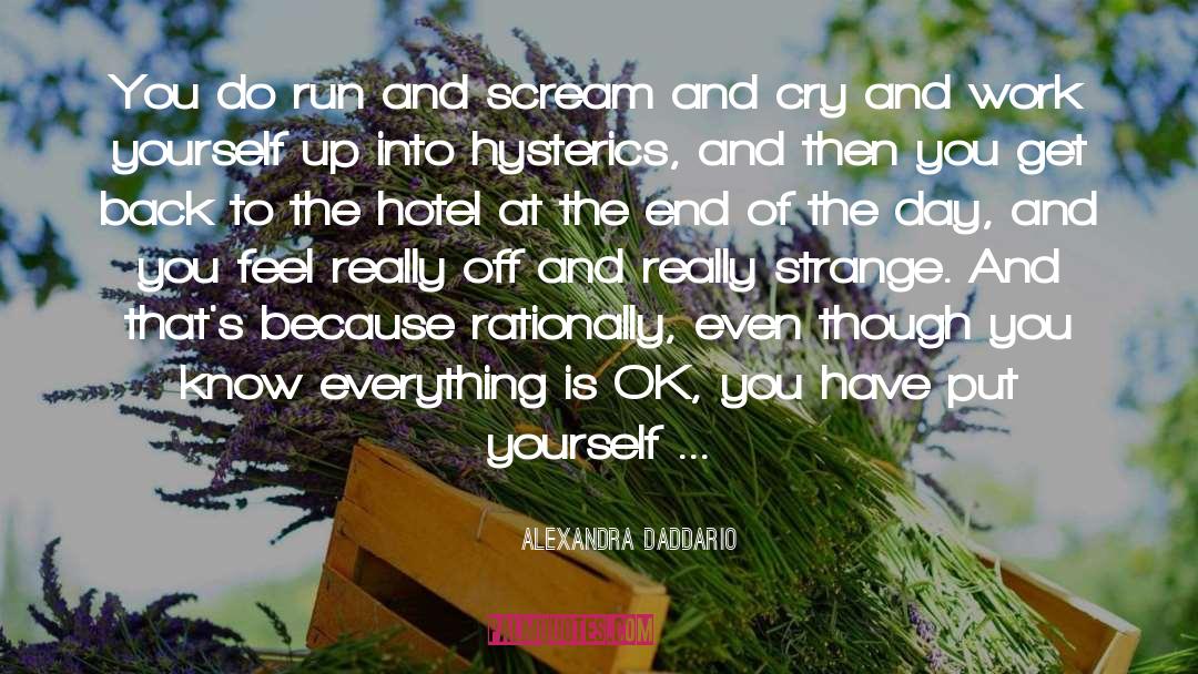 Alexandra Daddario Quotes: You do run and scream