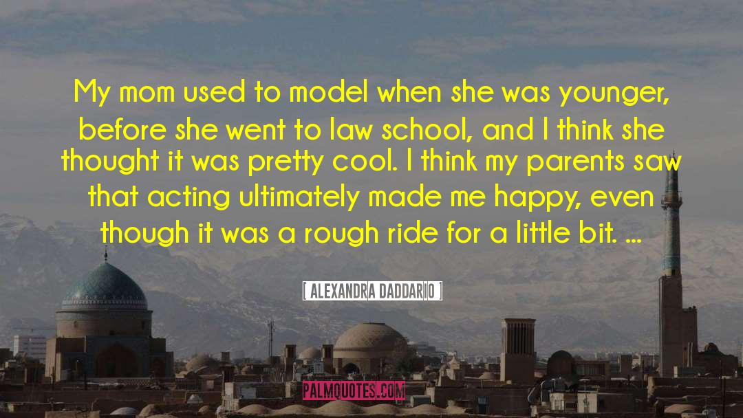 Alexandra Daddario Quotes: My mom used to model