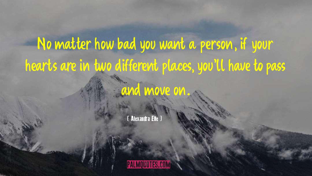 Alexandra Elle Quotes: No matter how bad you