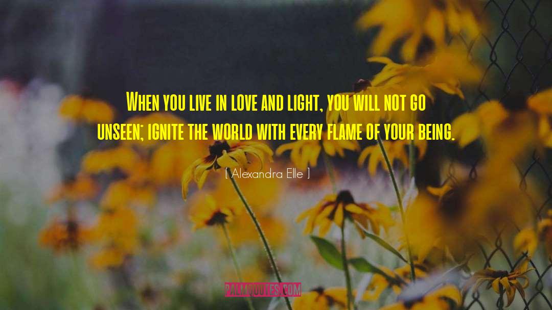 Alexandra Elle Quotes: When you live in love