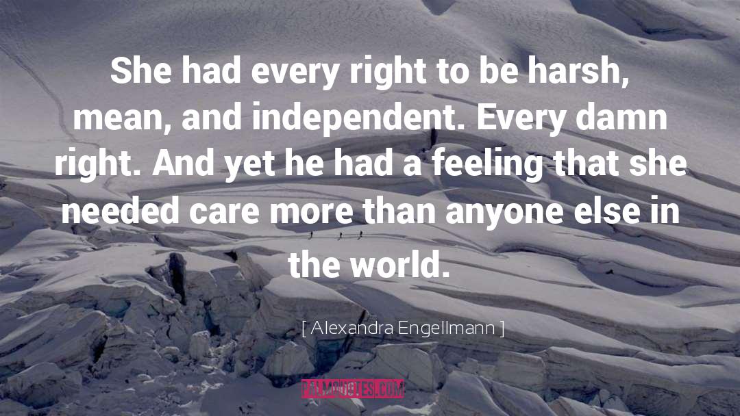 Alexandra Engellmann Quotes: She had every right to