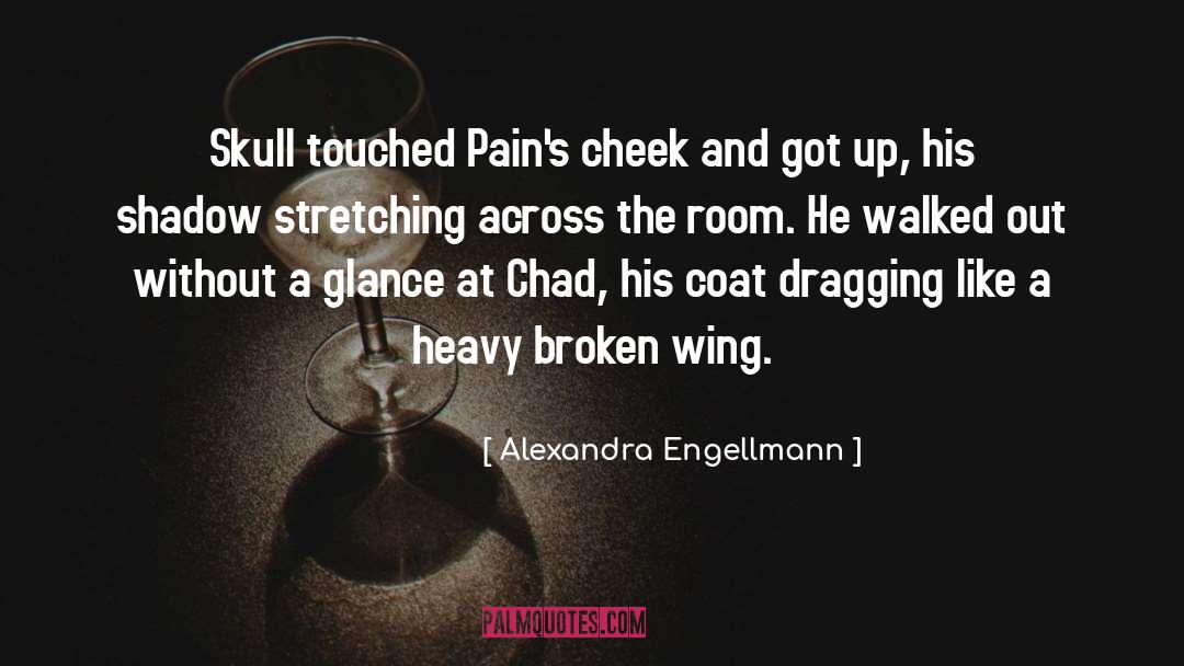 Alexandra Engellmann Quotes: Skull touched Pain's cheek and