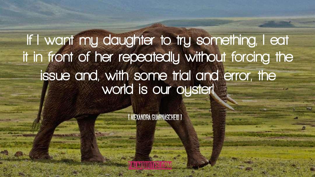 Alexandra Guarnaschelli Quotes: If I want my daughter