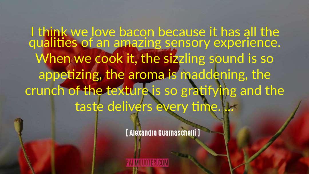 Alexandra Guarnaschelli Quotes: I think we love bacon