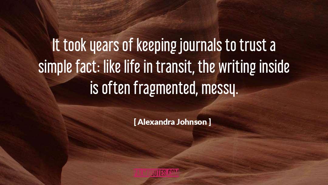 Alexandra Johnson Quotes: It took years of keeping