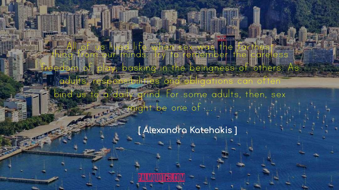 Alexandra Katehakis Quotes: All of us lived life