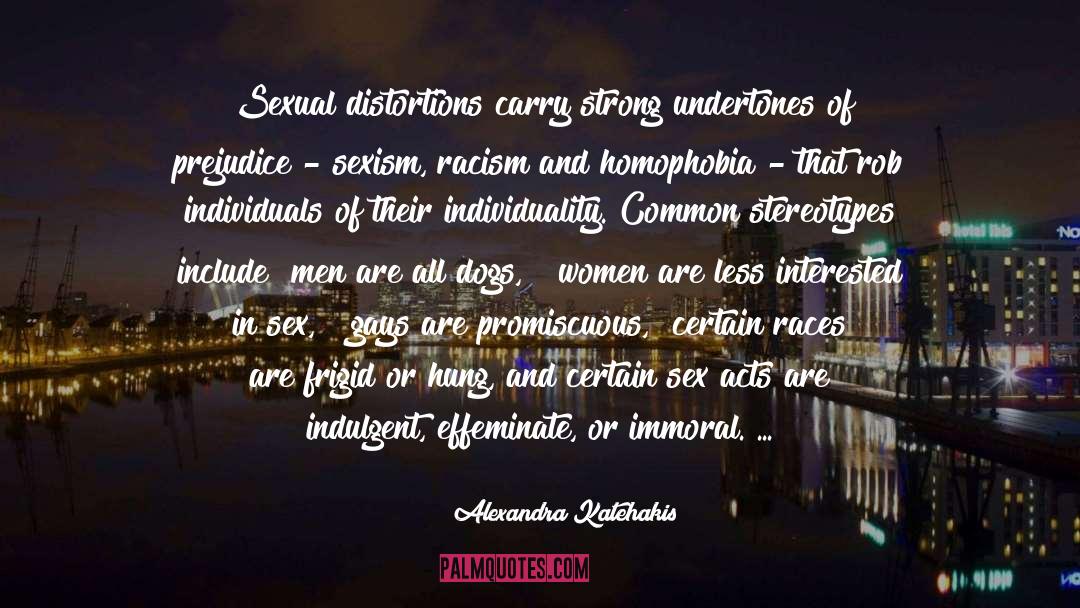 Alexandra Katehakis Quotes: Sexual distortions carry strong undertones