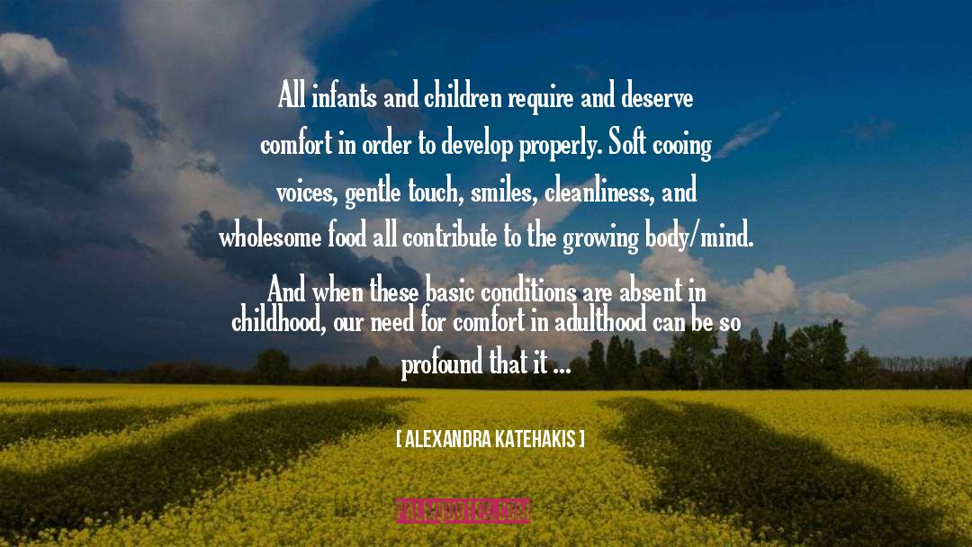 Alexandra Katehakis Quotes: All infants and children require