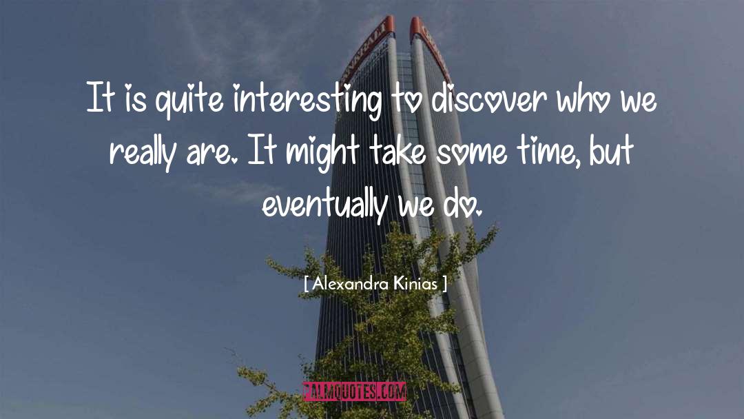 Alexandra Kinias Quotes: It is quite interesting to