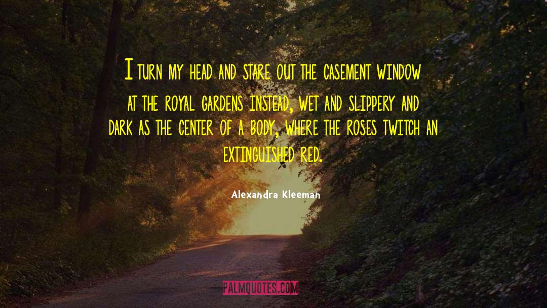 Alexandra Kleeman Quotes: I turn my head and