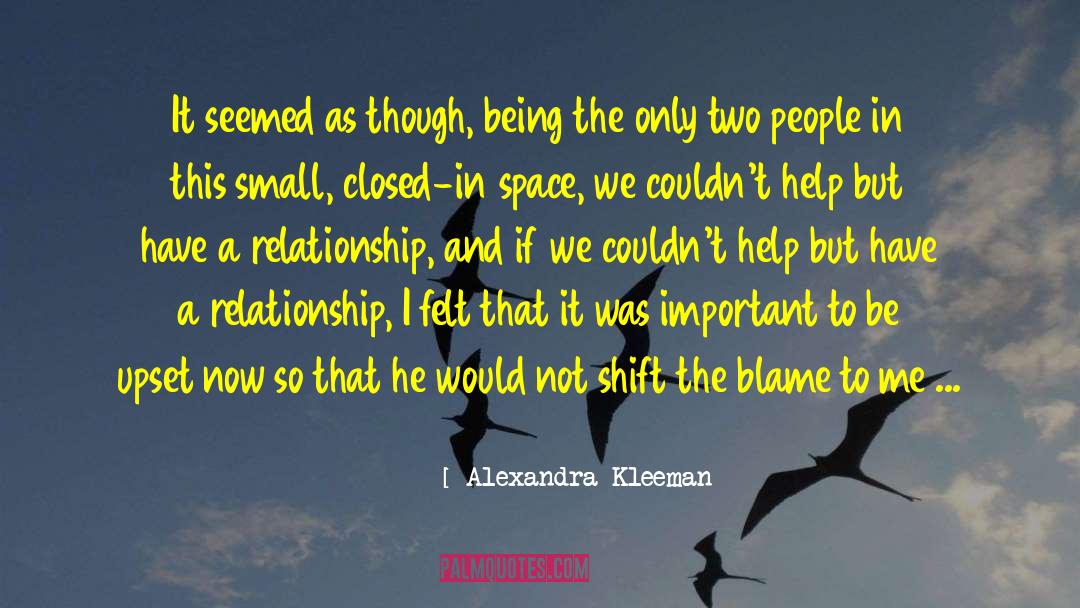 Alexandra Kleeman Quotes: It seemed as though, being