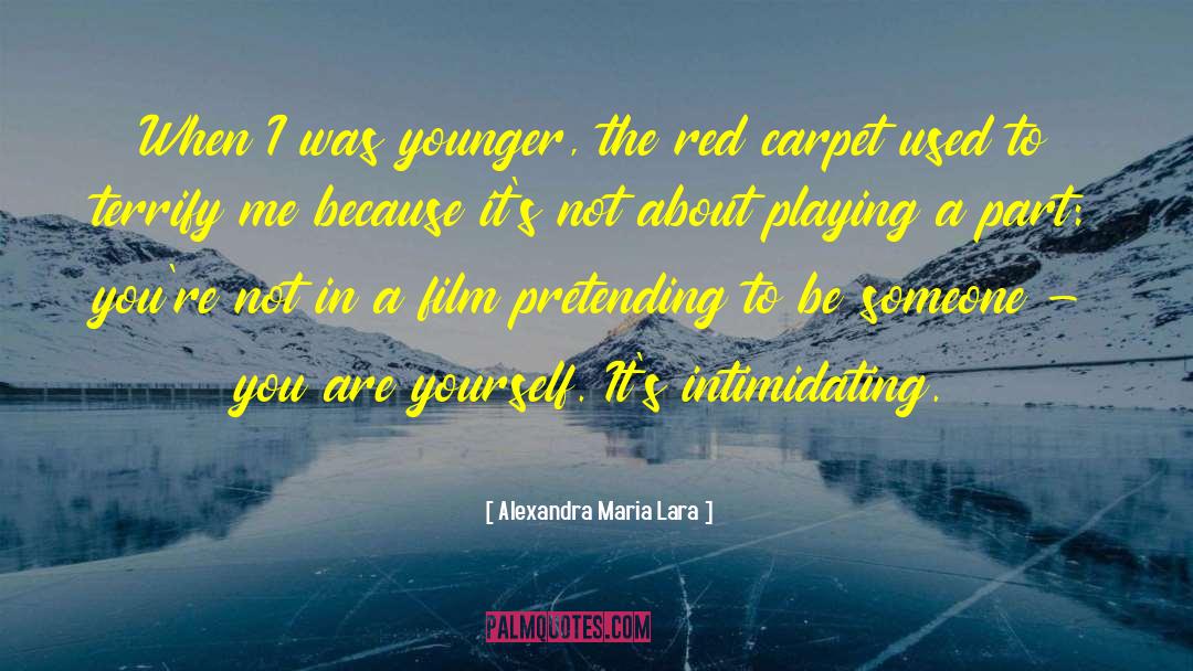 Alexandra Maria Lara Quotes: When I was younger, the