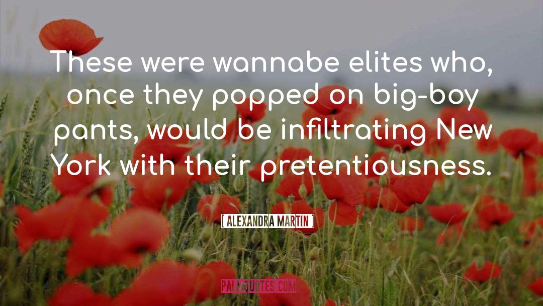 Alexandra Martin Quotes: These were wannabe elites who,