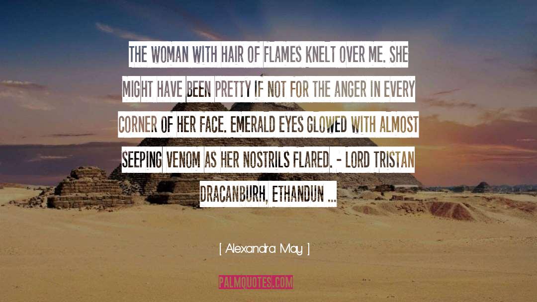 Alexandra May Quotes: The woman with hair of