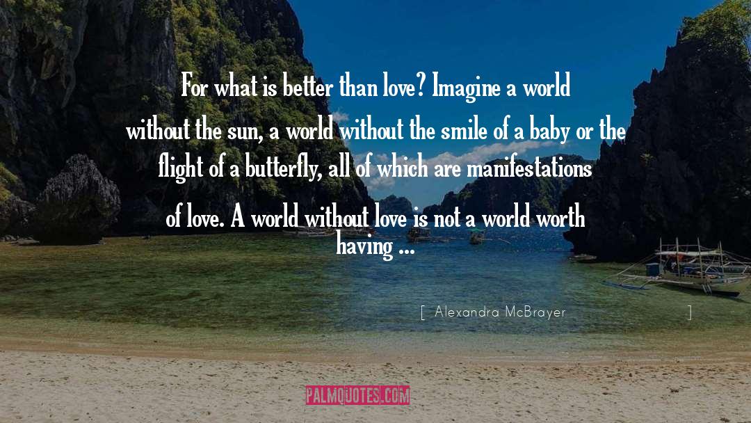 Alexandra McBrayer Quotes: For what is better than