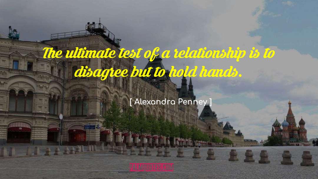 Alexandra Penney Quotes: The ultimate test of a