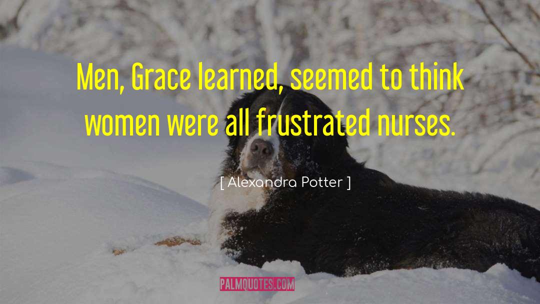 Alexandra Potter Quotes: Men, Grace learned, seemed to