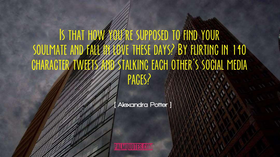 Alexandra Potter Quotes: Is that how you're supposed