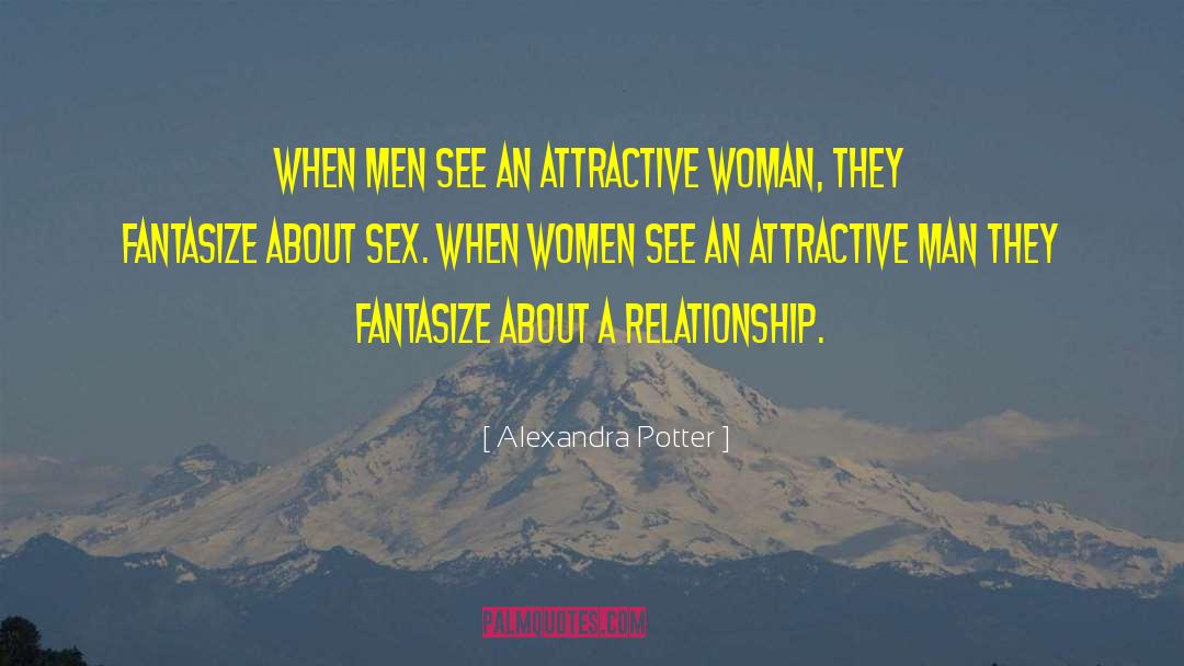 Alexandra Potter Quotes: When men see an attractive