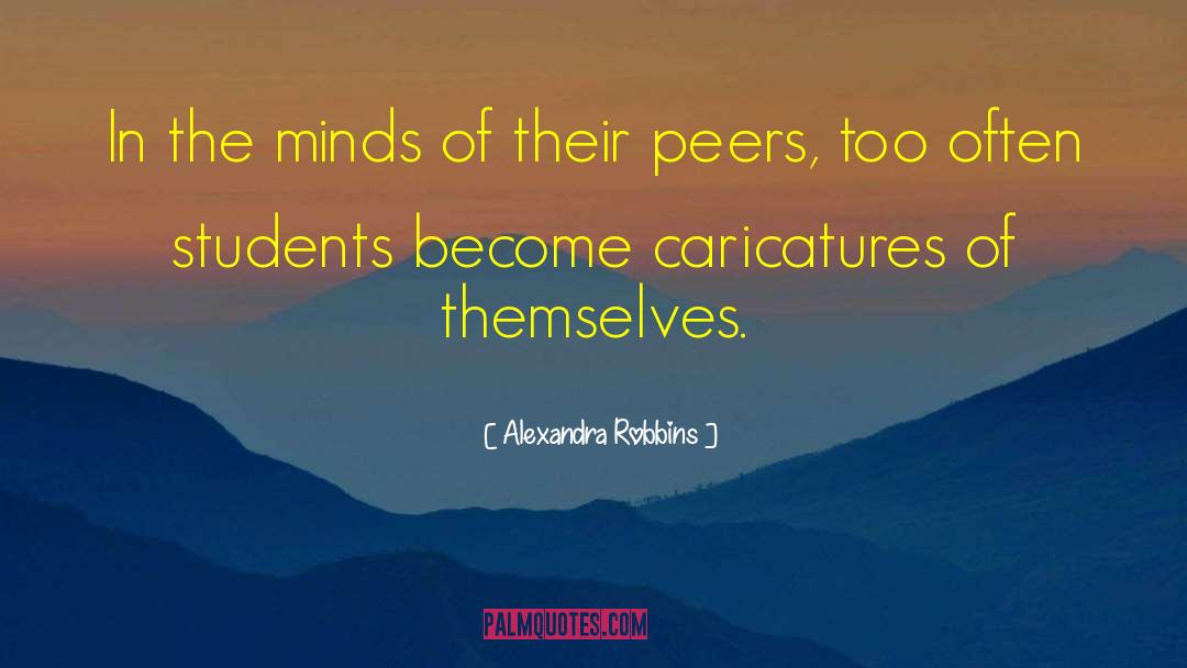 Alexandra Robbins Quotes: In the minds of their