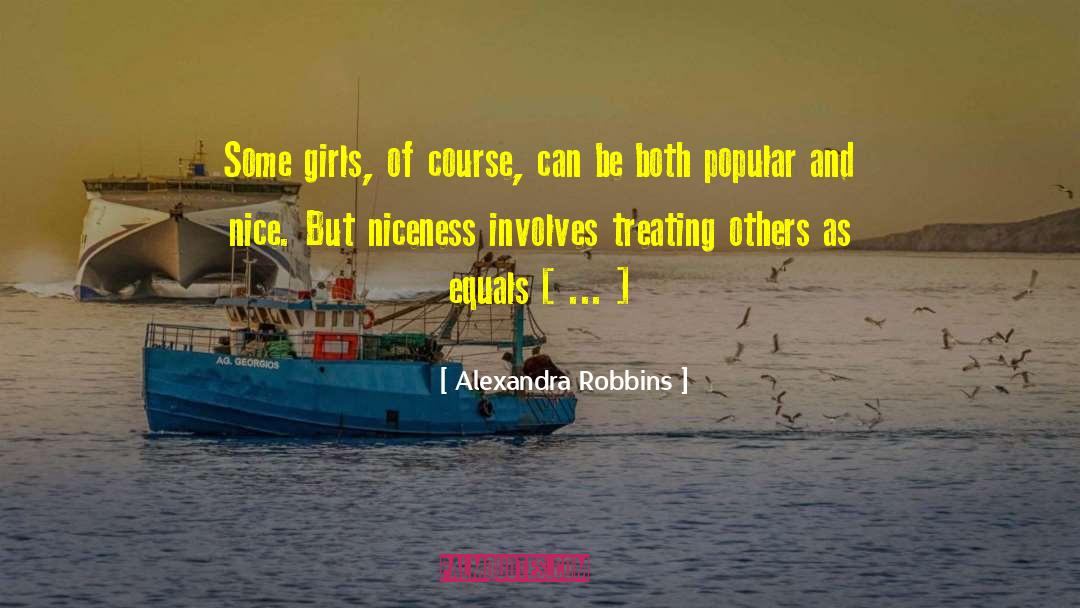 Alexandra Robbins Quotes: Some girls, of course, can